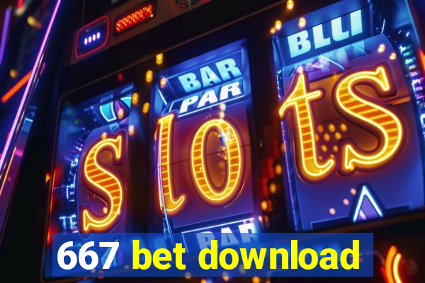 667 bet download